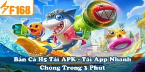 Bắn Cá H5 Tải APK - Tải App Nhanh Chóng Trong 3 Phút