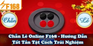 Chẵn Lẻ Online F168 - Hướng Dẫn Tất Tần Tật Cách Trải Nghiệm