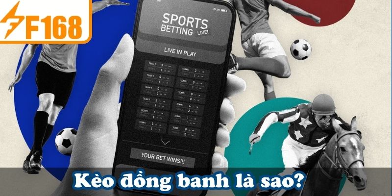 Kèo đồng banh là sao?