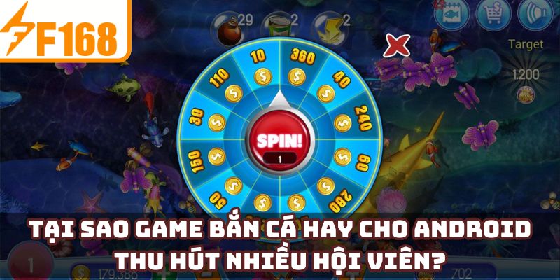 Tại sao game bắn cá hay cho Android thu hút nhiều hội viên?