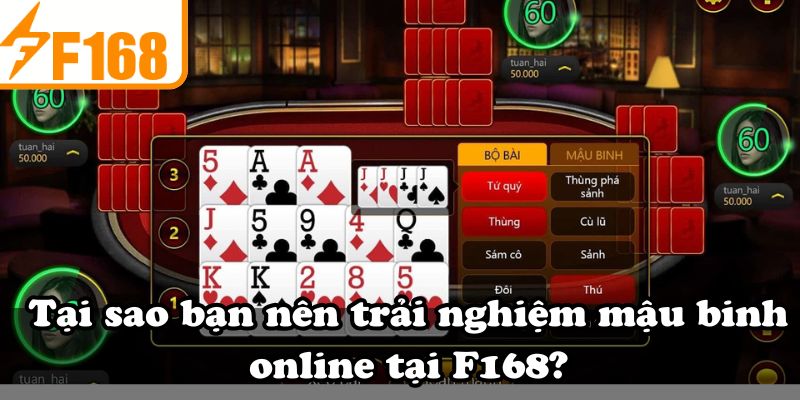 Tại sao bạn nên trải nghiệm mậu binh online tại F168?