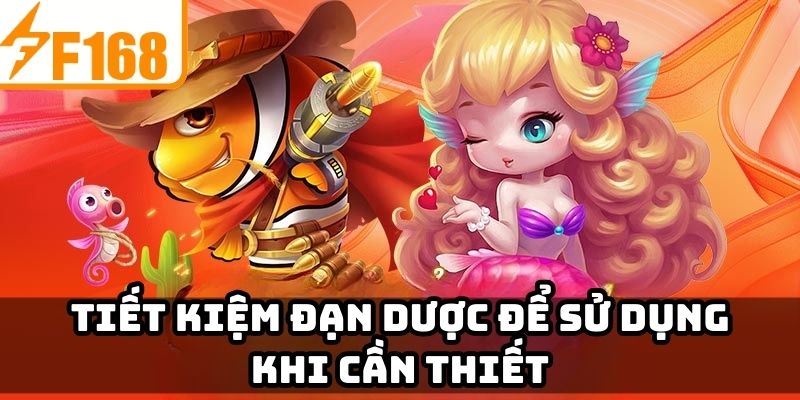 Tiết kiệm đạn dược để sử dụng khi cần thiết