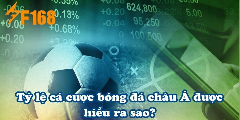 Tỷ lệ cá cược bóng đá châu Á được hiểu ra sao?